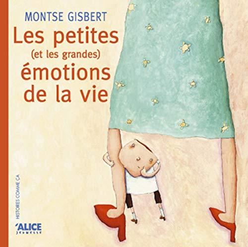 Les Petites (et les grandes) émotions de la vie